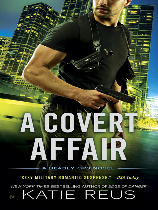 Title details for A Covert Affair by Katie Reus - Available